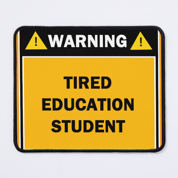 Item preview, Warning tired education student designed and sold by mejtstupor.