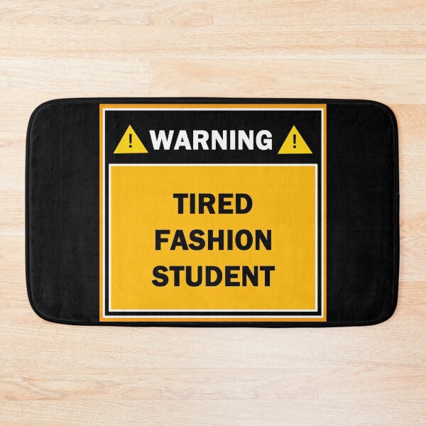 Item preview, Warning tired fashion student designed and sold by mejtstupor.