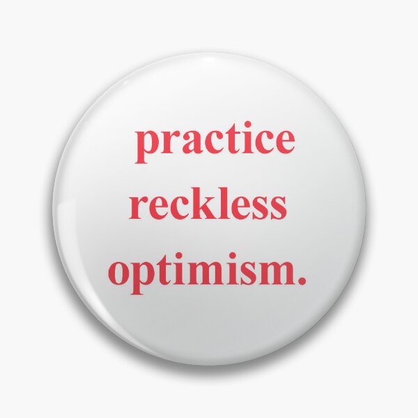Item preview, practice reckless optimism  designed and sold by kaylabeatty.