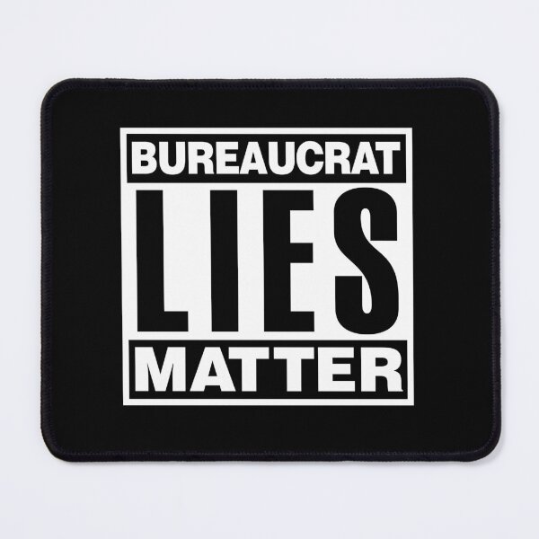Item preview, Bureaucrat Lies Matter designed and sold by twHistory.