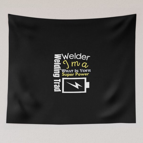 Item preview, I m a Welder What Is Your Super Power Welding Trad designed and sold by myt-shirt.