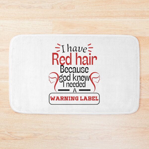 Item preview, i have red hair because god knew i needed a warning label-red hair warning label gift idea designed and sold by ami28.