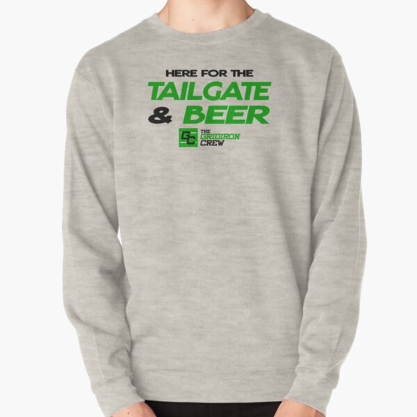 Here for the Tailgate & Beer Pullover Sweatshirt