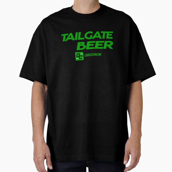 Here for the Tailgate & Beer Oversized T-Shirt