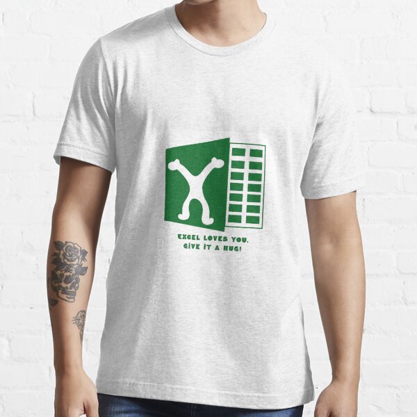 Excel Loves You Give It A Hug T Shirt For Sale By Lettucecocreate Redbubble Microsoft