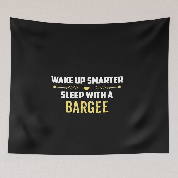Item preview, Wake Up Smarter Sleep With A BARGEE designed and sold by Just Be Different.