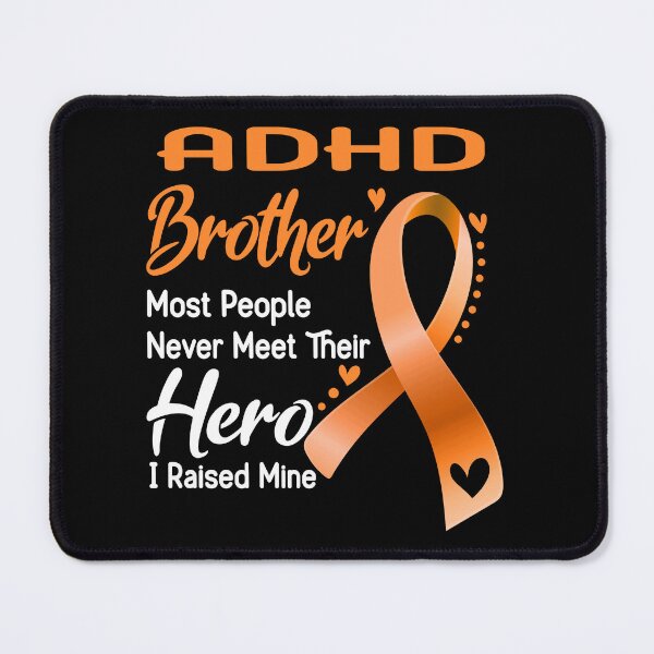 Item preview, ADHD Brother Most People Never Meet Their Hero I Raise Mine designed and sold by tenjun16.