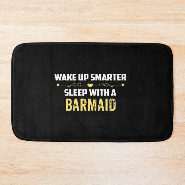 Item preview, Wake Up Smarter Sleep With A BARMAID designed and sold by Just Be Different.