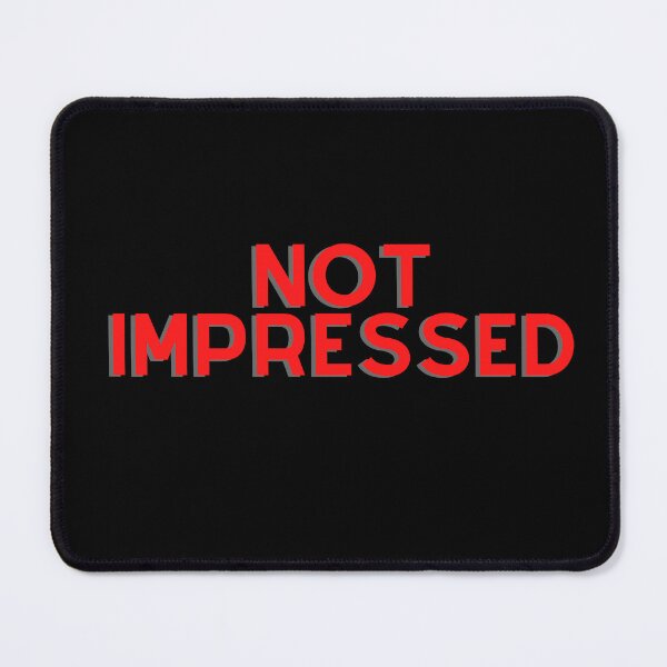 Item preview, NOT IMPRESSED red text design. designed and sold by keenikai.