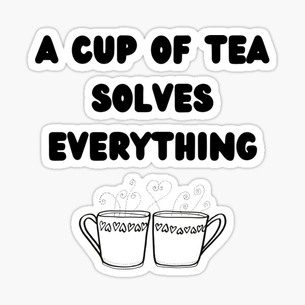 A Cup Of Tea Stickers For Sale Redbubble