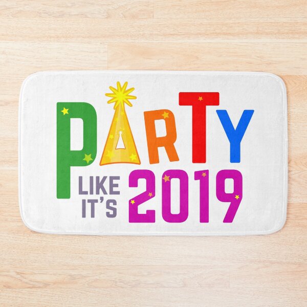 Item preview, Party like it's 2019 designed and sold by DeliriousSteve.