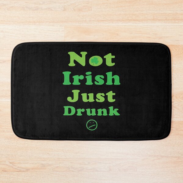 Item preview, Not Irish. Just Drunk designed and sold by Tshirtvirgo.