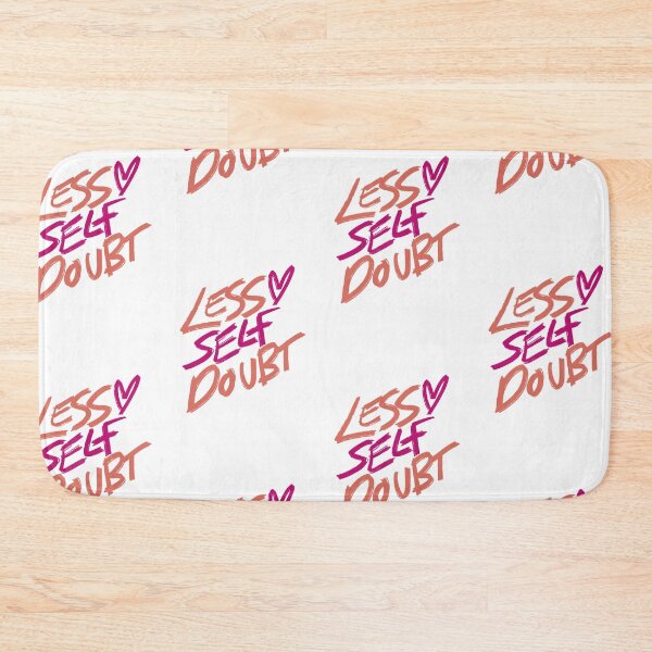 Item preview, Less Self Doubt designed and sold by hollyjanek.