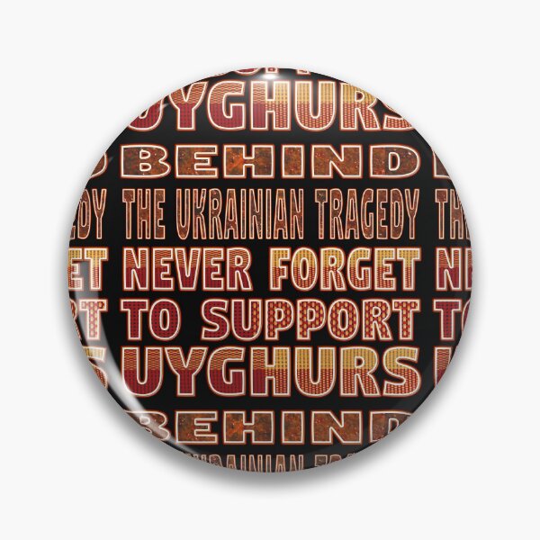 Item preview,  BEHIND THE UKRAINIAN TRAGEDY NEVER FORGET TO SUPPORT UYGHURS!. designed and sold by Ralek.