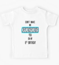 Don't Make Me Kamehameha You (Version 2) Kids Tee