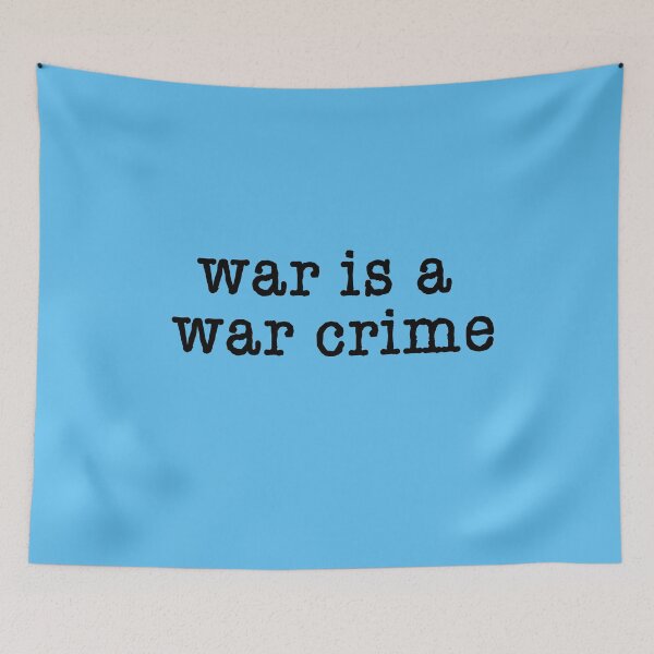 Item preview,  WAR IS A WAR CRIME  designed and sold by LoveAndDefiance.