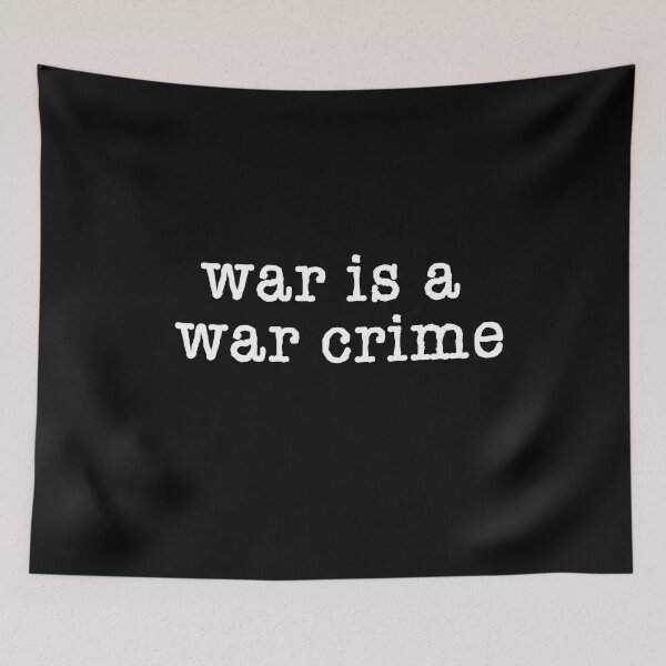 Item preview,  WAR IS A WAR CRIME  designed and sold by LoveAndDefiance.