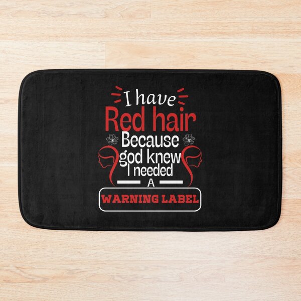 Item preview,  i have red hair because god knew i needed a warning label-red hair warning label gift idea designed and sold by ami28.
