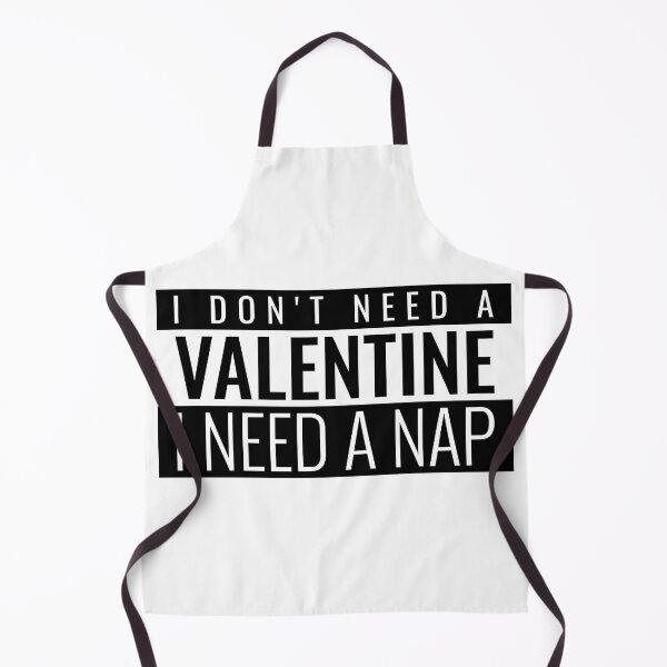 Item preview, I DON'T NEED A VALENTINE I NEED A NAP. FUNNY VALENTINES QUOTE T-SHIRT designed and sold by bestfunonline.
