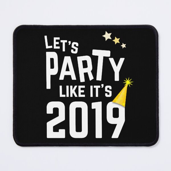 Item preview, Let's party like it's 2019 designed and sold by DeliriousSteve.