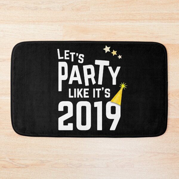 Item preview, Let's party like it's 2019 designed and sold by DeliriousSteve.