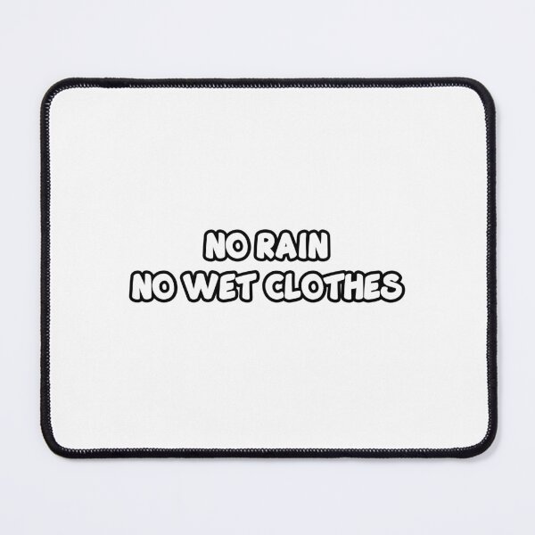Item preview, No Rain No Wet Clothes designed and sold by Wachi-A.