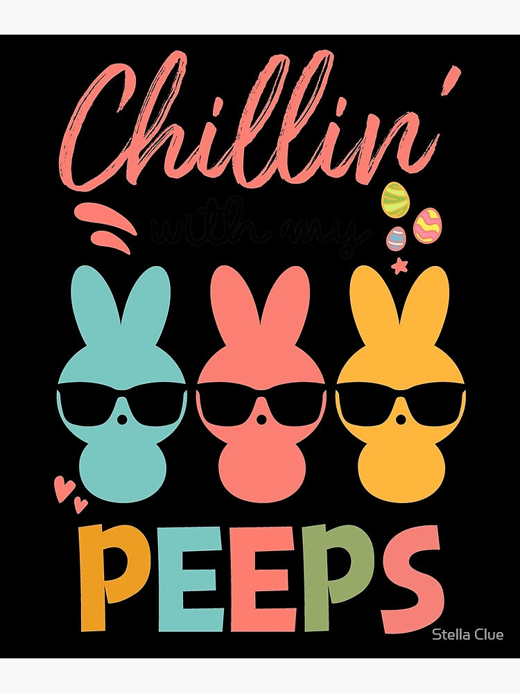 Copy of Chillin With My Peeps Easter , Happy Easter, Funny Easter | Poster