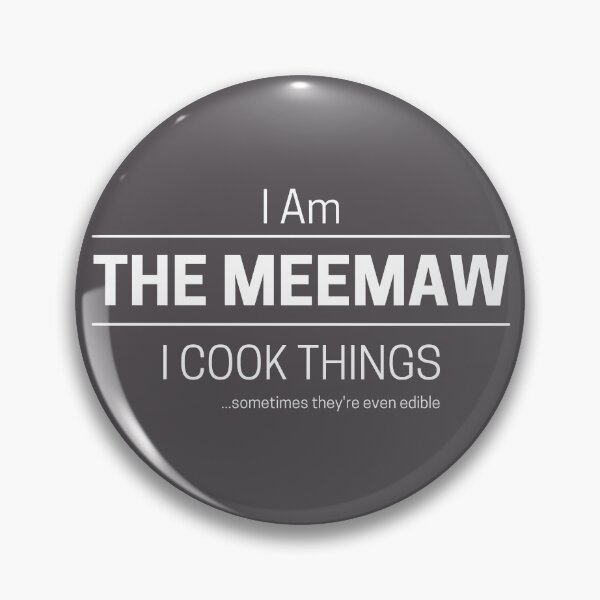 Item preview, Funny Grandma Cooks Quote Saying, I Am The Meemaw, I Cook Things, White Text designed and sold by hjsmith.