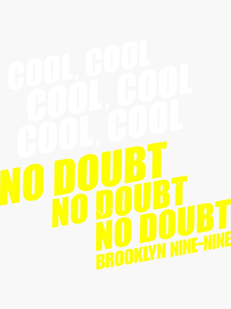 "Brooklyn 99 Merch Brooklyn Nine Nine No Doubt" Sticker by SemiKiya Redbubble