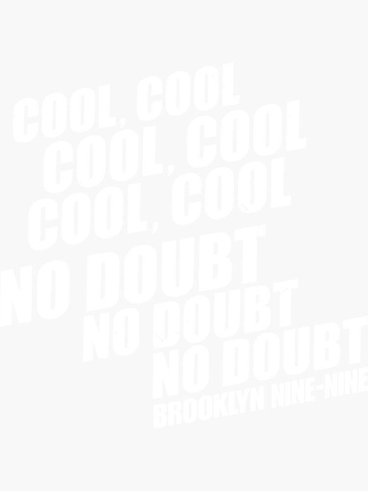 "Brooklyn 99 Merch Brooklyn Nine Nine No Doubt" Sticker by SemiKiya