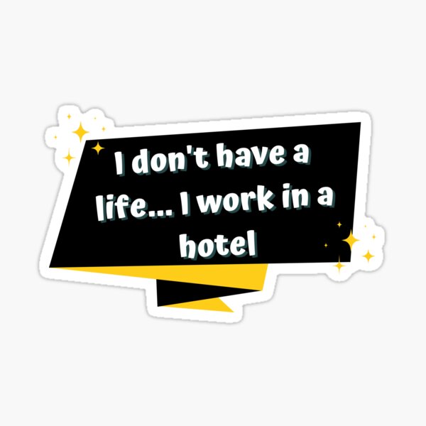 hotel-hotelier-hospitality-funny-sarcastic-quote-of-the-day-i-don