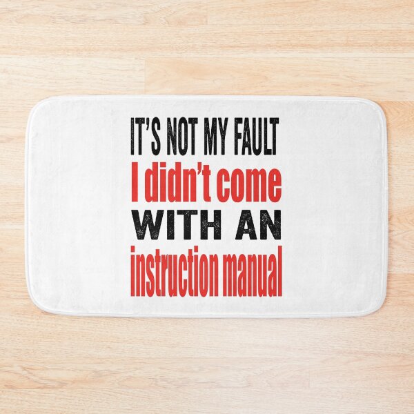 Item preview, It’s not my fault I didn’t come with an instruction manual. designed and sold by TJHstudio.