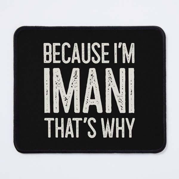 Item preview, Because I’m Imani That’s Why Funny Personalized Name designed and sold by MariosNydras.