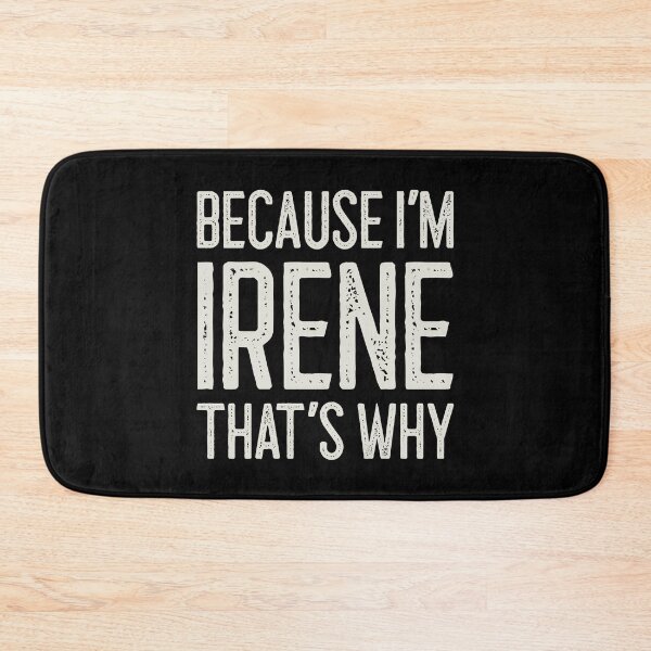 Item preview, Because I’m Irene That’s Why Funny Personalized Name designed and sold by MariosNydras.