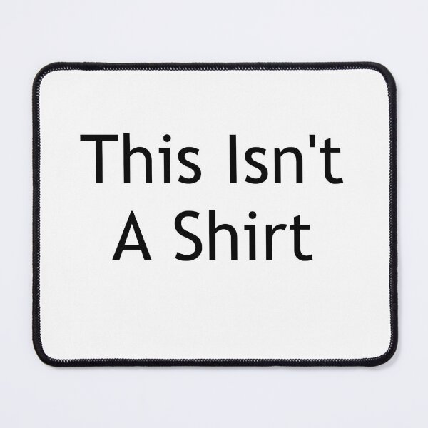 Item preview, This Isn't A Shirt, Outline designed and sold by Grant-Works.