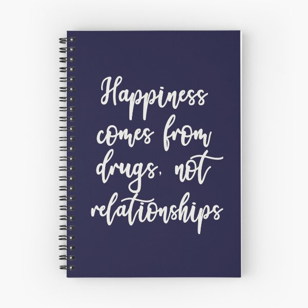Item preview, Happiness Comes From Drugs, Not Relationships designed and sold by HappySchnapper.