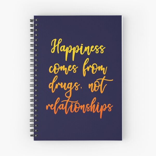 Item preview, Happiness Comes From Drugs, Not Relationships designed and sold by HappySchnapper.