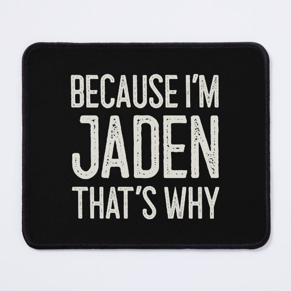 Item preview, Because I’m Jaden That’s Why Funny Personalized Name designed and sold by MariosNydras.