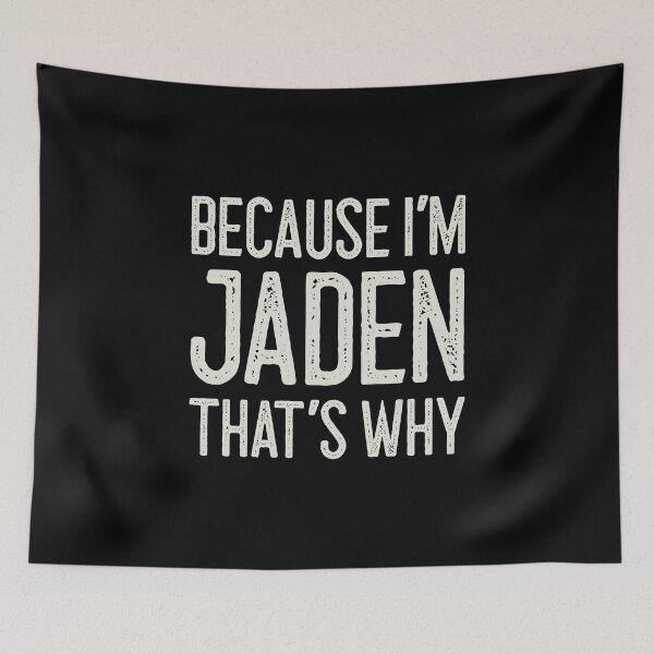 Item preview, Because I’m Jaden That’s Why Funny Personalized Name designed and sold by MariosNydras.
