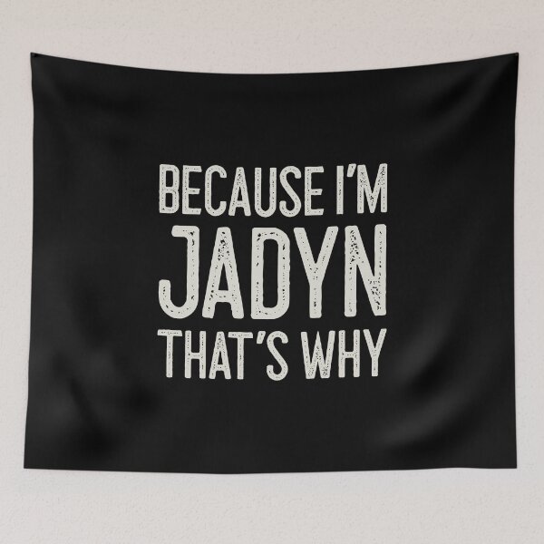 Item preview, Because I’m Jadyn That’s Why Funny Personalized Name designed and sold by MariosNydras.