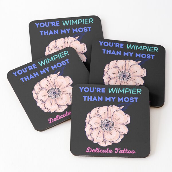 Item preview, Attention Mamas! - You're Wimpier Than My Most Delicate Tattoo - Funny Saying! designed and sold by GearGirlNJ.