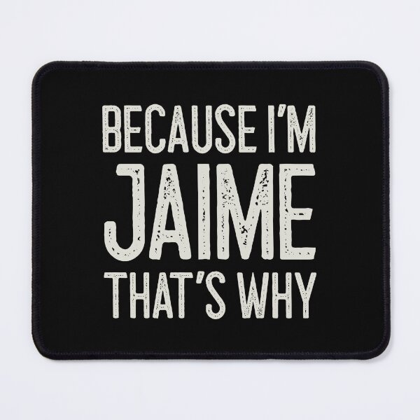 Item preview, Because I’m Jaime That’s Why Funny Personalized Name designed and sold by MariosNydras.