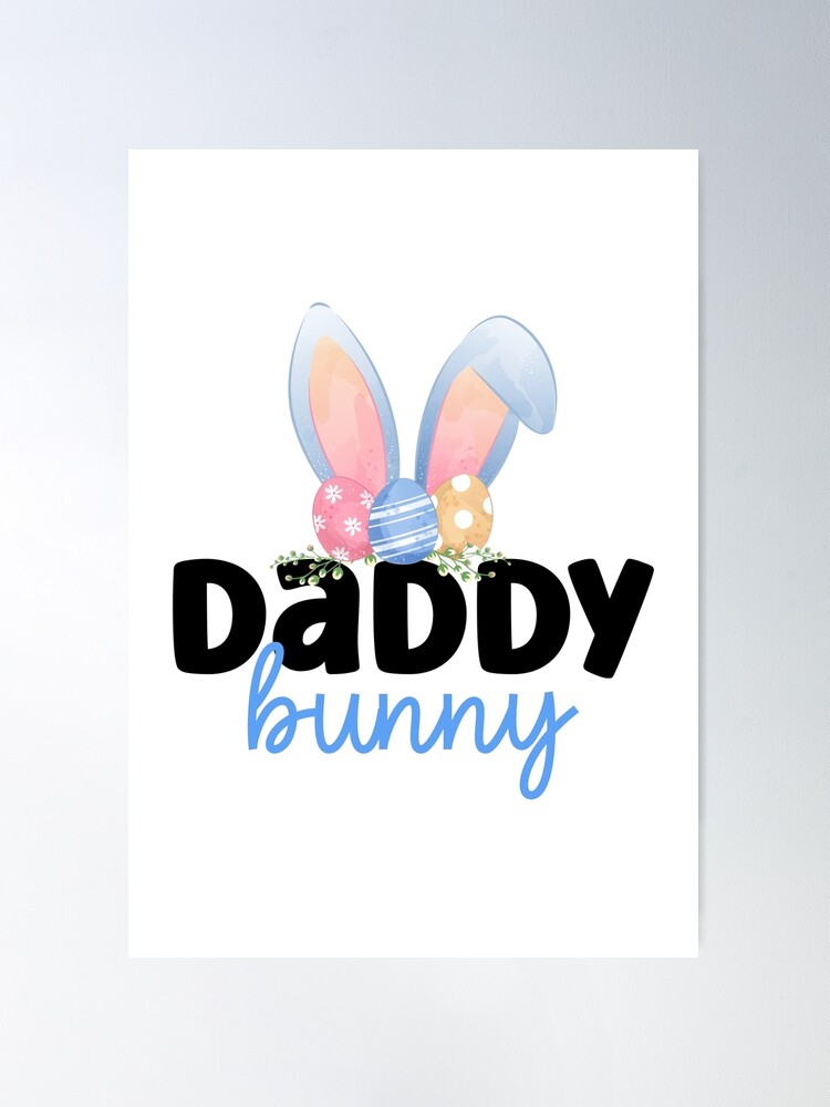 Daddy Bunny Matching Family Easter Poster for Sale by CoLoRLifeDesign