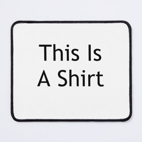 Item preview, This Is A Shirt designed and sold by Grant-Works.