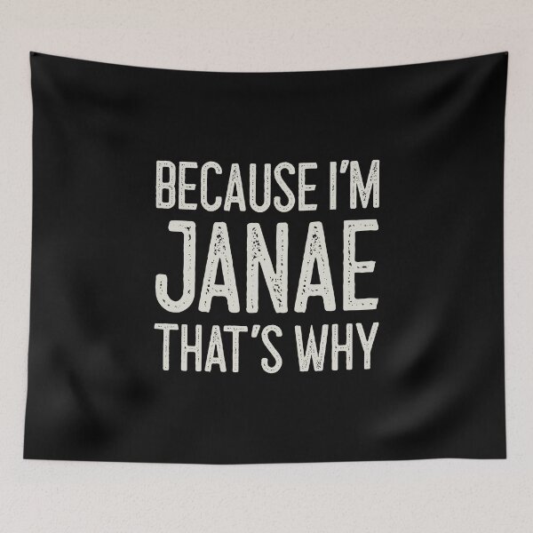 Item preview, Because I’m Janae That’s Why Funny Personalized Name designed and sold by MariosNydras.