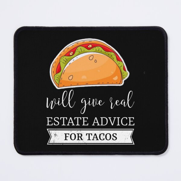 Item preview, Will give real estate advice for tacos. designed and sold by Umiska.