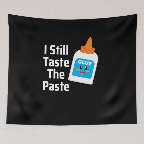 Item preview, I Still Taste The Paste designed and sold by Peter Stawicki.