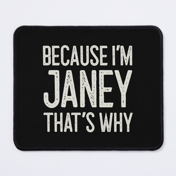 Item preview, Because I’m Janey That’s Why Funny Personalized Name designed and sold by MariosNydras.