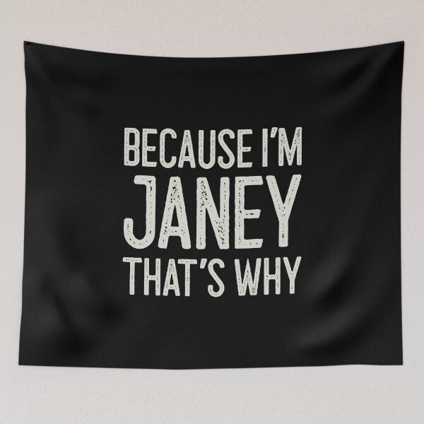 Item preview, Because I’m Janey That’s Why Funny Personalized Name designed and sold by MariosNydras.