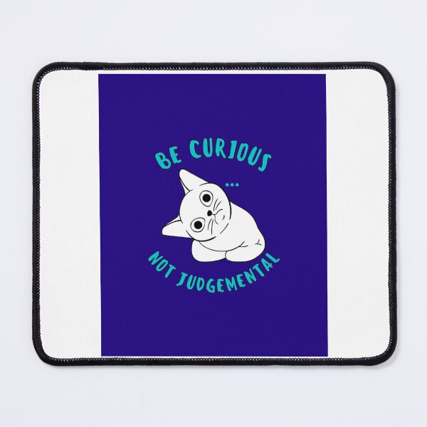 Item preview, Be Curious Not Judgemental Graphic designed and sold by BellaTshirtBout.